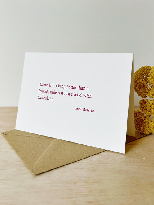 "Nothing better than a friend..." Card