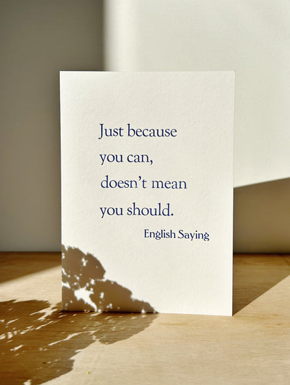 "Just because you can..." Card