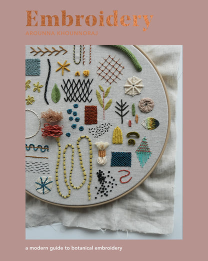 Embroidery: A Modern Guide To Botanical Embroidery