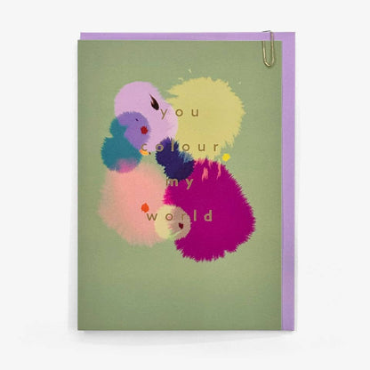 You Colour My World Greeting Card