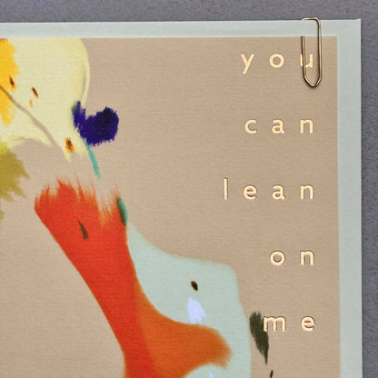 You Can Lean On Me Greeting Card