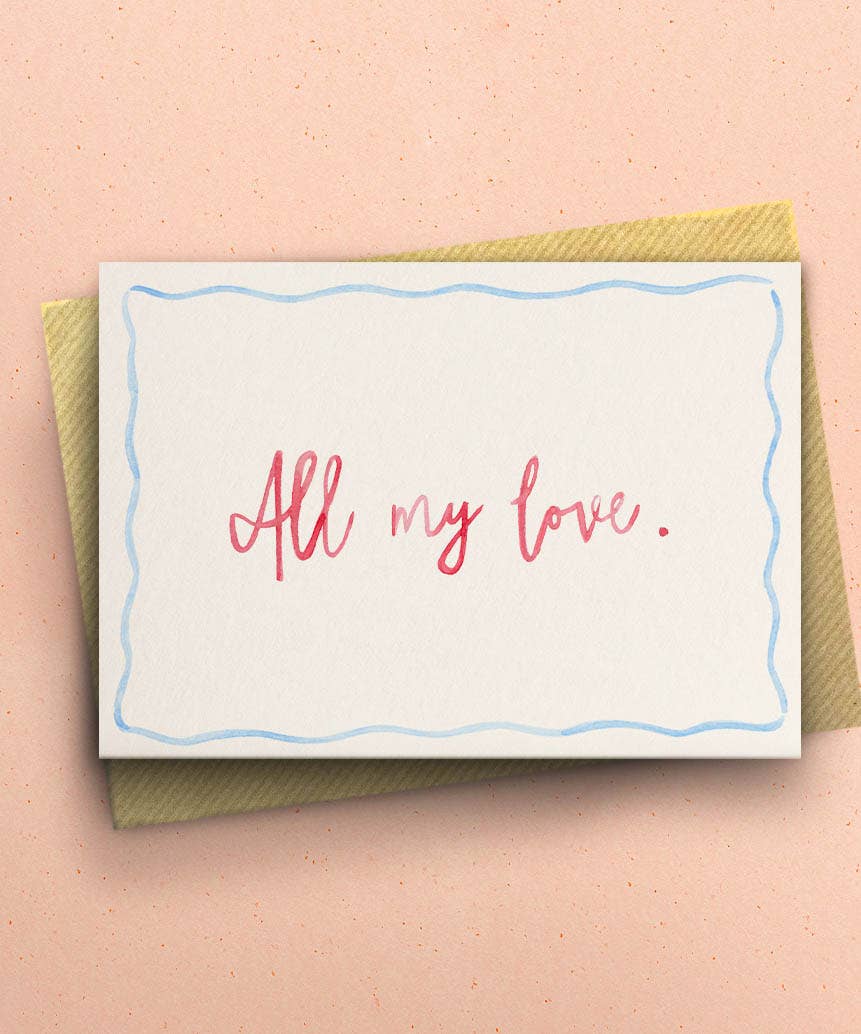 All My Love Greetings Card
