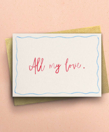 All My Love Greetings Card