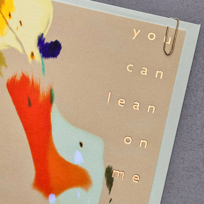You Can Lean On Me Greeting Card