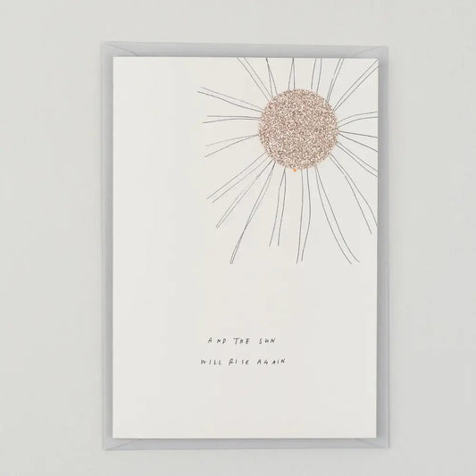 And The Sun Will Rise Again Greetings Card