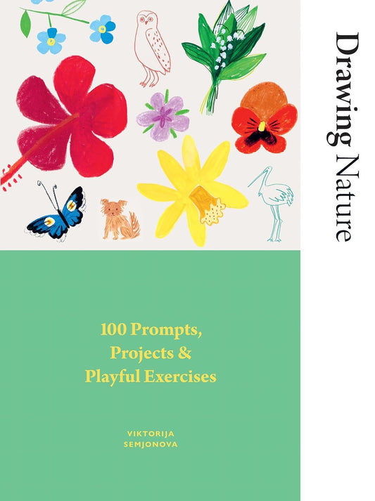 Drawing Nature: 100 Prompts & Projects