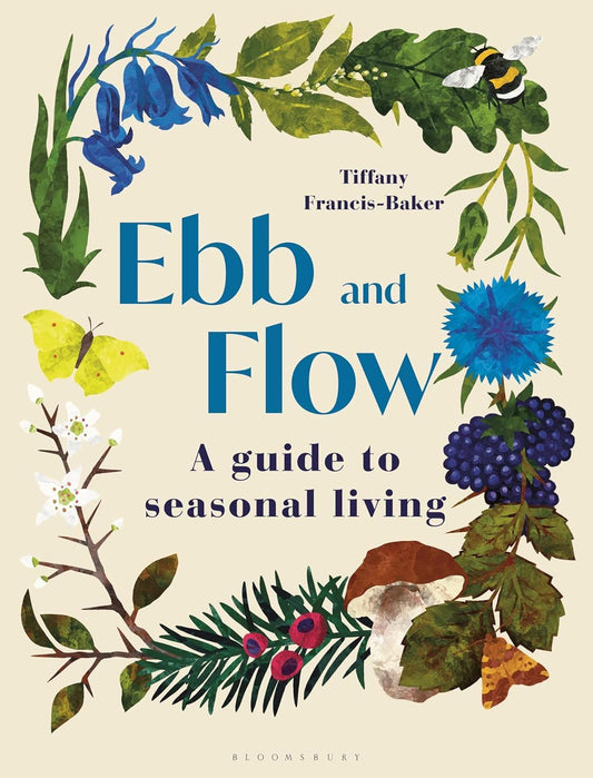 Ebb & Flow: A Guide to Seasonal Living