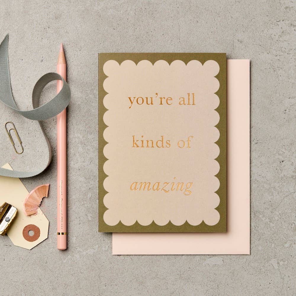 You're All Kinds of Amazing Greetings Card