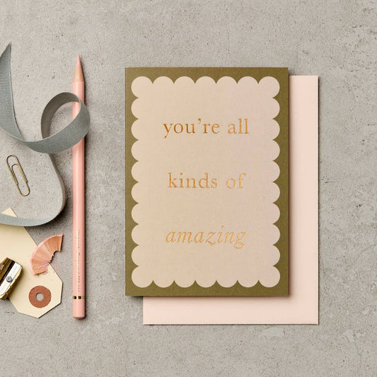 You're All Kinds of Amazing Greetings Card